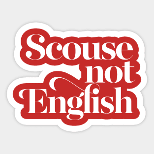 Scouse Not English - Liverpool Pride Type Design Sticker